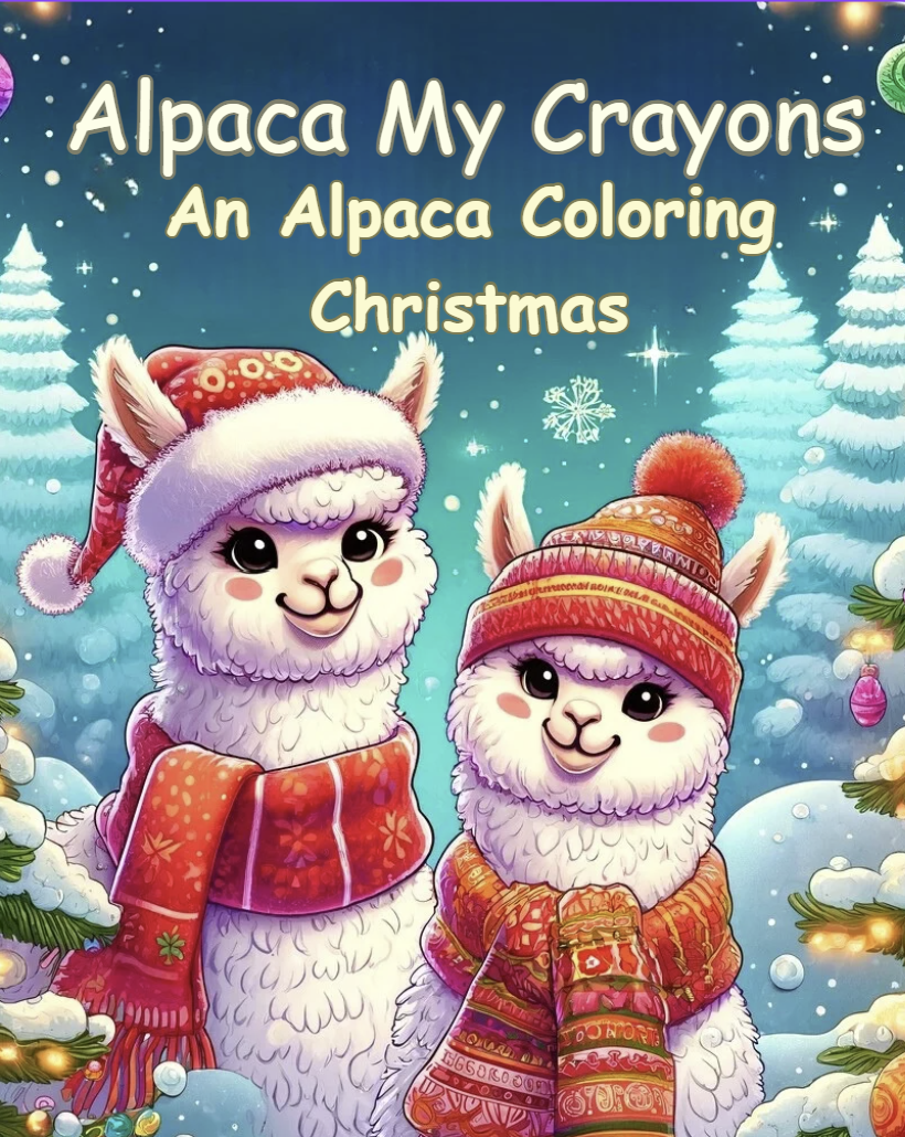 Alpaca My Crayons: An Alpaca Coloring Christmas