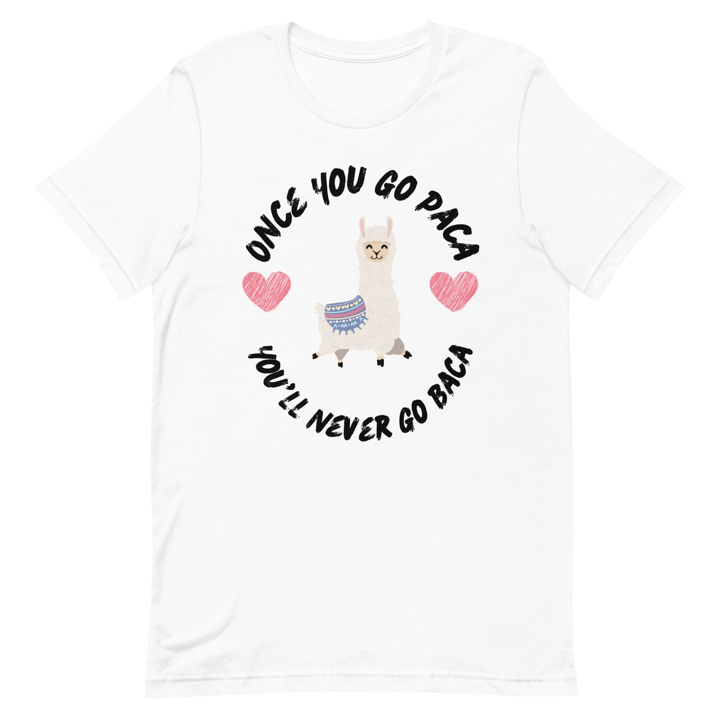 Once You Go Paca You'll Never Go Baca t-shirt